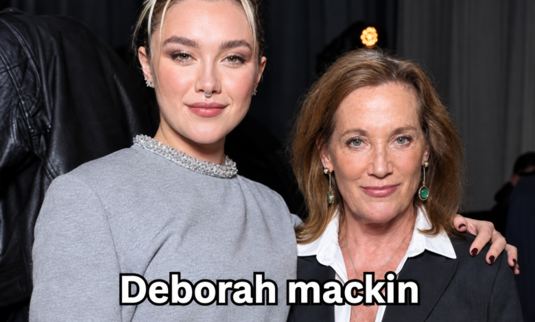 Deborah Mackin Biography: Florence Pugh’s Mother