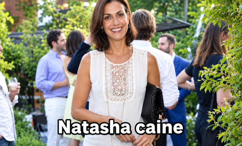 Natasha Caine Biography: Michael Caine’s Daughter